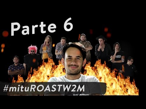 mitu Roast Werevertumorro | ...es mi turno de rostizarlos | Parte 6 ◀︎▶︎WEREVERTUMORRO◀︎▶︎