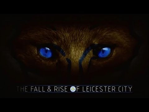 LEICESTER CITY FC - - PART ONE - THE FALL AND RISE OF LEICESTER CITY