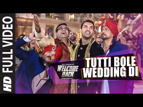 'Tutti Bole Wedding Di' FULL VIDEO Song | Welcome Back | John Abraham, Shruti Haasan, Anil Kapoor