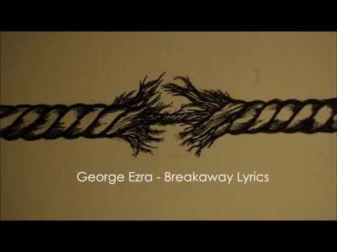 George Ezra - Breakaway lyrics