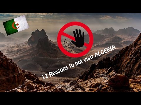 12 Reasons to not visit ALGERIA