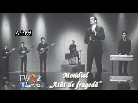 Mondial - Atât de fragedă