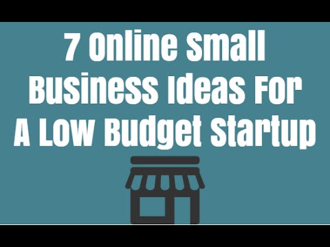 7 Online Small Business Ideas For A Low Budget Startup