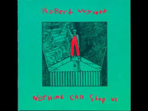 Robert Wyatt - Shipbuilding