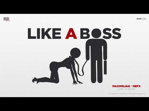 Maximilian feat. Mefx - Like A Boss