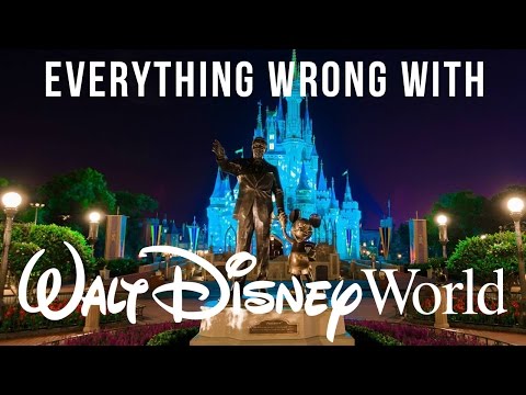 Everything Wrong With Walt Disney World