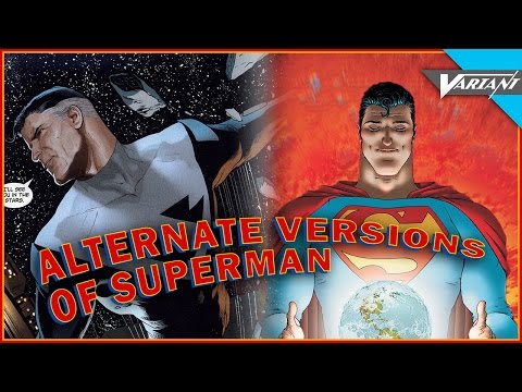 The Alternate Versions Of Superman!