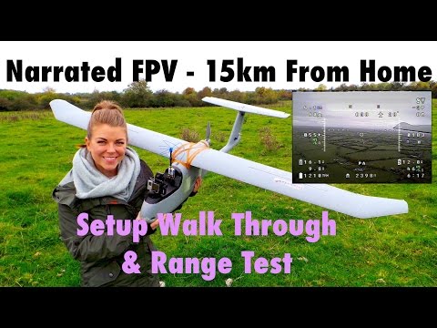 Narrated Long Range FPV Setup Overview & 15km Range Test - Skywalker 1900