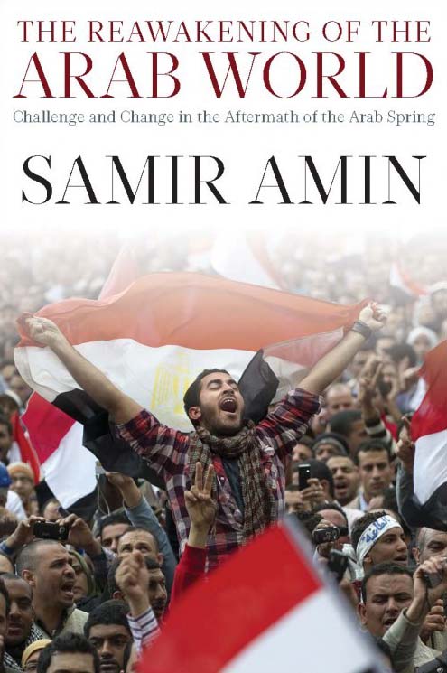 The Reawakening of the Arab World: Challenge and Change in the Aftermath of the Arab Spring