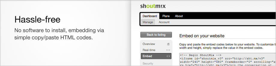 Hassle-free - No software to install, embedding via simple copy/paste HTML codes.