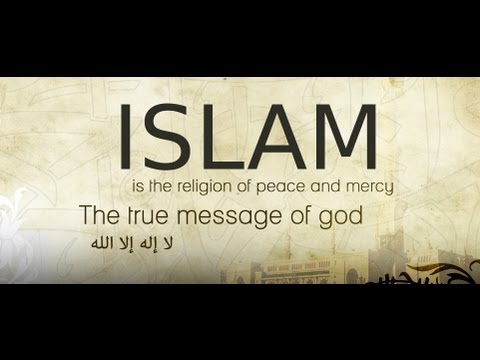 ISLAM - The True Religion Of God (Allah) - [HD]