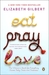 Eat, Pray, Love by Elizabeth Gilbert