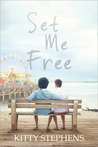 Set Me Free by Kitty Stephens