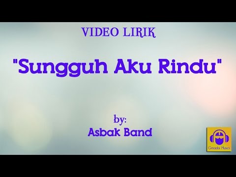 Asbak Band - Sungguh Aku Rindu ( Video Lirik )