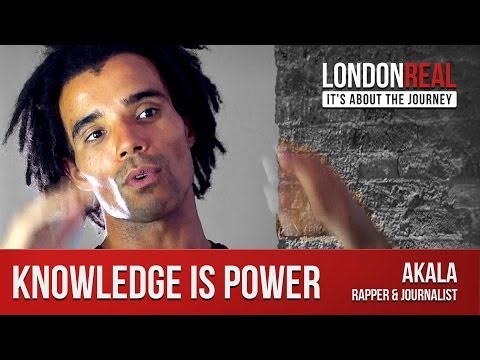 Akala - Knowledge is Power | London Real