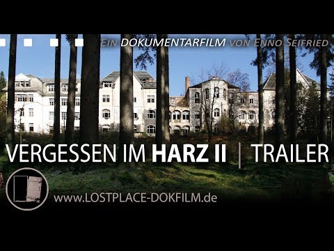 Trailer - Vergessen im Harz II - Lost Place Dokumentarfilm