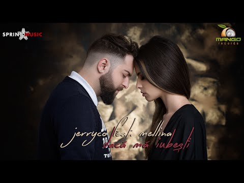 JerryCo feat. Mellina - Daca Ma Iubesti | Single Oficial