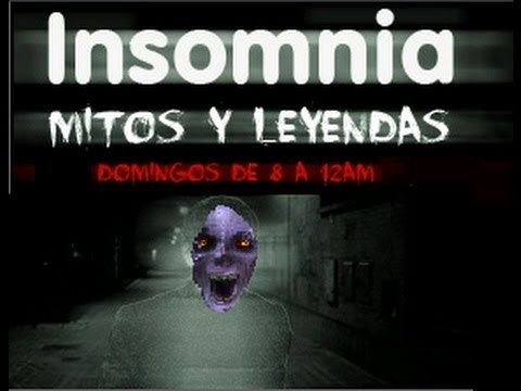 Insomnia Mitos y Leyendas (Especial La Candelaria) Agosto 20, 2012