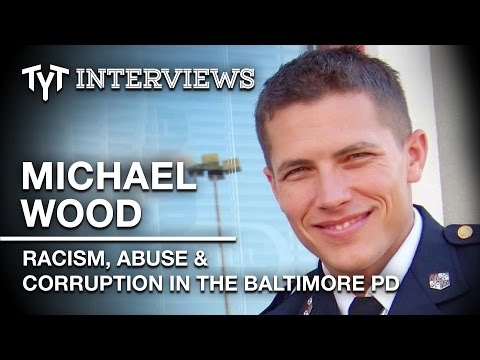 Ex-Baltimore Cop Michael Wood On Racist, Abusive Police Culture - Interview w/ Cenk Uygur (edited)