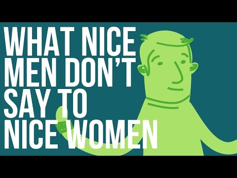 What Nice Men Don’t Say To Nice Women