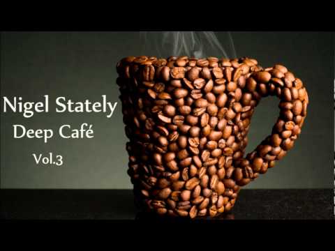 Nigel Stately - Deep Café Vol.3