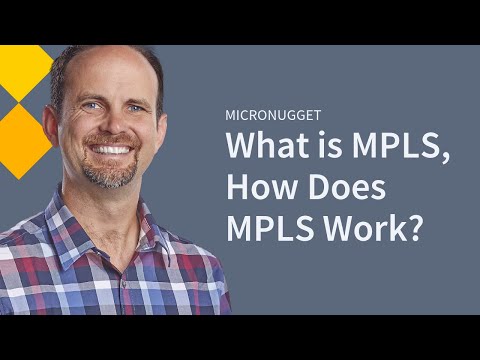 MicroNugget: What is MPLS?