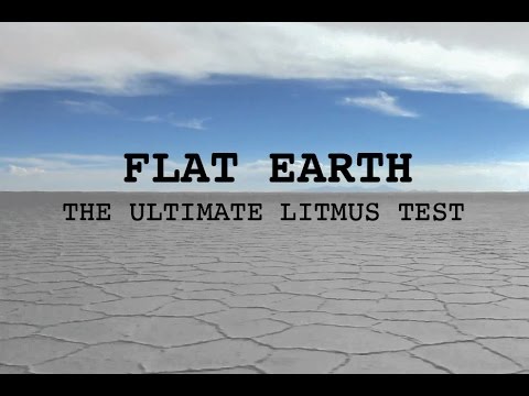 Flat Earth  - The Ultimate Litmus Test