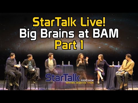 StarTalk Live! Big Brains at BAM (Part 1)