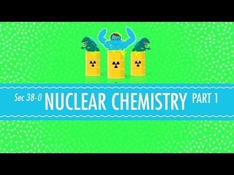 Nuclear Chemistry: Crash Course Chemistry #38