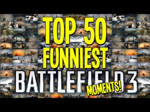 TOP 50 FUNNIEST BATTLEFIELD 3 MOMENTS! - By ChaBoyyHD