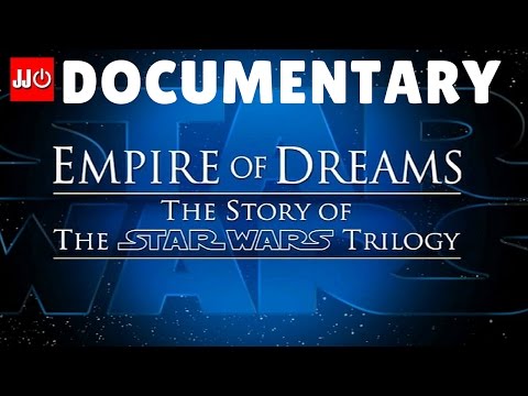 Star Wars Empire of Dreams The documentary of the original Star Wars Movie Trilogy