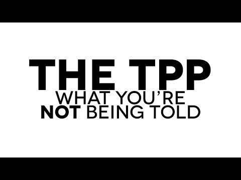 The TPP What You're Not Being Told