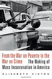 From the War on Poverty to the War on Crime: The Making of Mass Incarceration in America