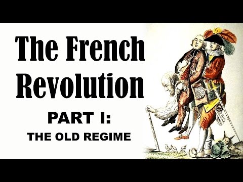 The French Revolution (Part I: The Old Regime)