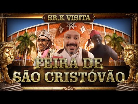 Feira de São Cristóvão | Sr. K Visita