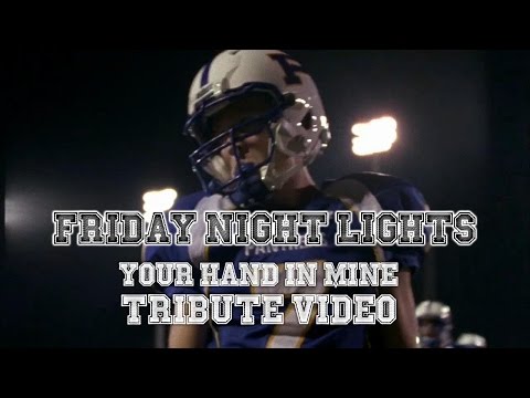 Friday Night Lights - Your Hand in Mine (tribute video)