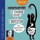 Le Charme discret de l'intestin | Livre audio Auteur(s) : Giulia Enders Narrateur(s) : Jessica Monceau