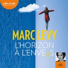 L'Horizon à l'envers | Livre audio Auteur(s) : Marc Levy Narrateur(s) : Audrey D'Hulstère