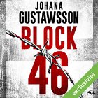 Block 46 | Livre audio Auteur(s) : Johana Gustawsson Narrateur(s) : Emilie Ramet