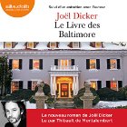 Le Livre des Baltimore suivi d'un entretien avec l'auteur | Livre audio Auteur(s) : Joël Dicker Narrateur(s) : Thibault de Montalembert