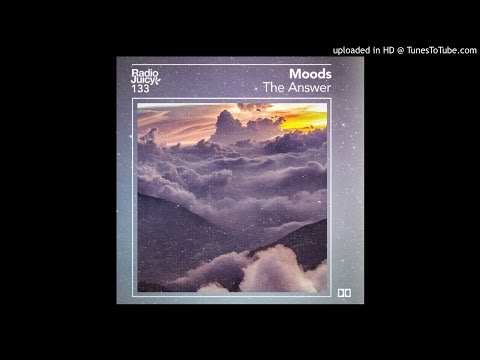 Moods - The Answer (Radio Juicy Mix)