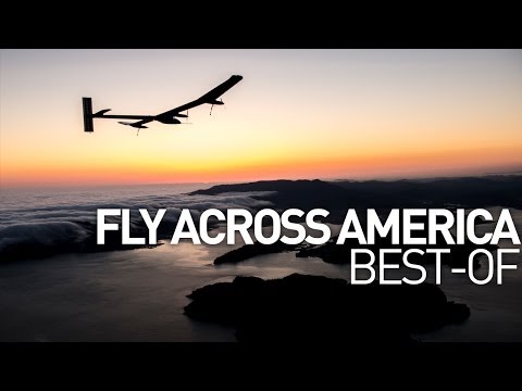 Fly Across America with Solar Impulse: San Francisco to New-York - Best-Of