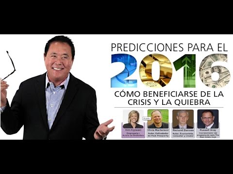 Robert Kiyosaki - Predicciones Para el 2016: Cómo Beneficiarse de la Crisis