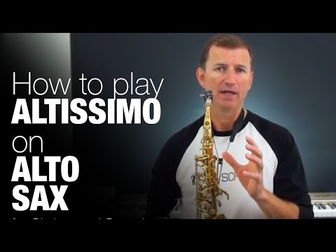 How to play Altissimo Notes on Alto Sax Free online saxophone lesson from Sax School