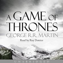 A Game of Thrones: Book 1 of A Song of Ice and Fire Audiobook by George R. R. Martin Narrated by Roy Dotrice