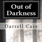 Out of Darkness Audiobook by Darrell Case Narrated by Gregg A. Rizzo