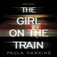 The Girl on the Train Audiobook by Paula Hawkins Narrated by Clare Corbett, India Fisher, Louise Brealey