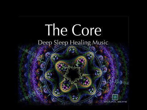 THE CORE - Deep Sleep Healing Music - with binaural beats and isochronic tones