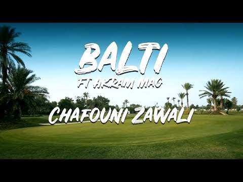 Balti chafouni zawali ft Akram Mag