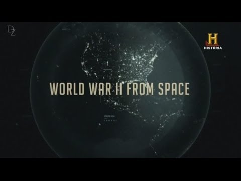 La Segunda Guerra Mundial Desde el Espacio - Documental completo en español